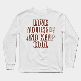 Love yourself and keep calm 1 Long Sleeve T-Shirt
